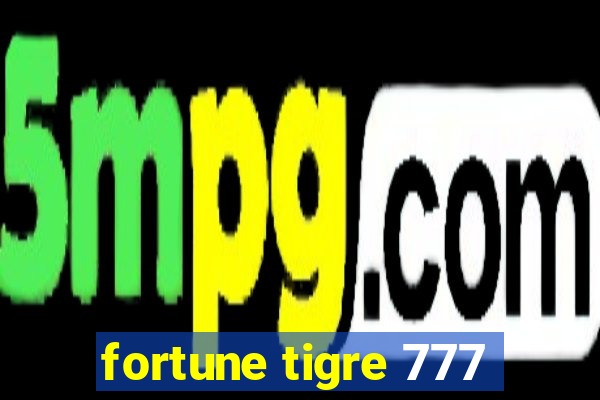 fortune tigre 777